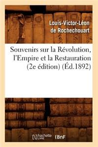 Souvenirs Sur La Révolution, l'Empire Et La Restauration (2e Édition) (Éd.1892)