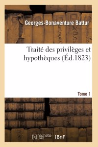 Traité Des Privilèges Et Hypothèques. Tome 1
