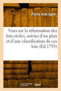 Vues sur la réformation des loix civiles