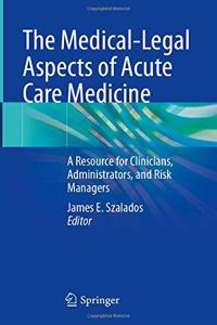 Medical-Legal Aspects of Acute Care Medicine