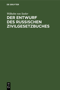 Der Entwurf Des Russischen Zivilgesetzbuches