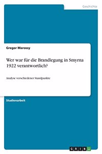 Wer war für die Brandlegung in Smyrna 1922 verantwortlich?