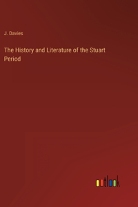 History and Literature of the Stuart Period
