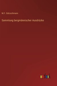 Sammlung bergmännischer Ausdrücke