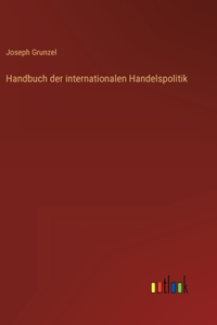 Handbuch der internationalen Handelspolitik