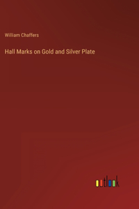 Hall Marks on Gold and Silver Plate