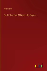 fünfhundert Millionen der Begum