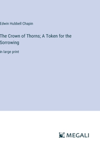Crown of Thorns; A Token for the Sorrowing