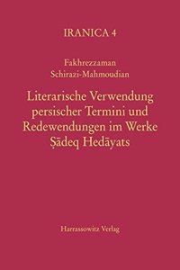 Literarische Verwendung Persischer Termini Und Redewendungen Im Werke Sadeq Hedayats
