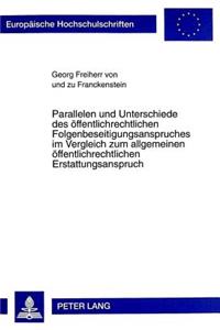 Parallelen Und Unterschiede Des Oeffentlichrechtlichen Folgenbeseitigungsanspruches Im Vergleich Zum Allgemeinen Oeffentlichrechtlichen Erstattungsanspruch