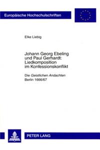 Johann Georg Ebeling und Paul Gerhardt:- Liedkomposition im Konfessionskonflikt