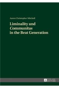 Liminality and «Communitas» in the Beat Generation