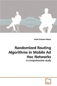 Randomized Routing Algorithms in Mobile Ad Hoc Networks