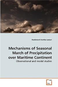 Mechanisms of Seasonal March of Precipitation over Maritime Continent