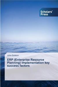 ERP (Enterprise Resource Planning) implementation key success factors