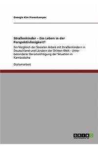 Straßenkinder. Ein Leben in der Perspektivlosigkeit?