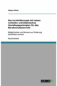 Das Lernfeldkonzept mit seinen Leitzielen und didaktischen Gestaltungsprinzipien für den Berufsschulunterricht