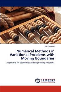 Numerical Methods in Variational Problems with Moving Boundaries