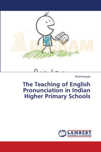 Teaching of English Pronunciation in Indian Higher Primary Schools