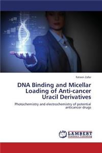 DNA Binding and Micellar Loading of Anti-Cancer Uracil Derivatives