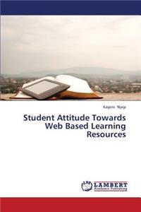 Student Attitude Towards Web Based Learning Resources