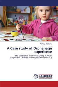 A Case study of Orphanage experience