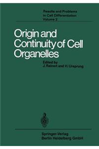 Origin and Continuity of Cell Organelles