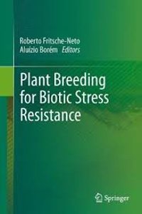 PLANT BREEDING FOR BIOTIC STRESS RESISTANCE