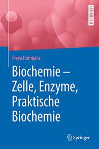 Biochemie - Zelle, Enzyme, Praktische Biochemie