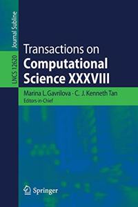 Transactions on Computational Science XXXVIII