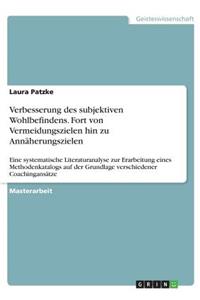 Verbesserung des subjektiven Wohlbefindens. Fort von Vermeidungszielen hin zu Annäherungszielen
