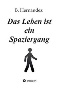 Das Leben ist ein Spaziergang