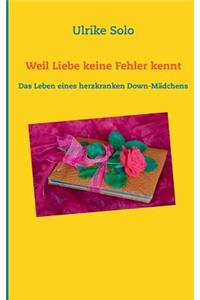 Weil Liebe Keine Fehler Kennt