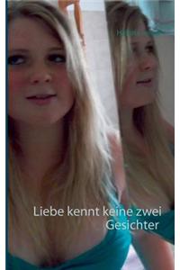 Liebe Kennt Keine Zwei Gesichter