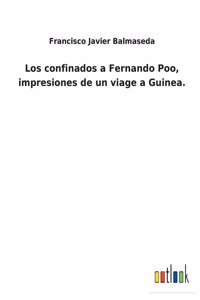 confinados a Fernando Poo, impresiones de un viage a Guinea.