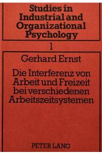 Die Interferenz von Arbeit und Freizeit bei verschiedenen Arbeitszeitsystemen