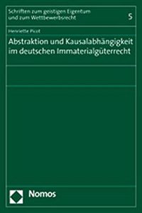 Abstraktion Und Kausalabhangigkeit Im Deutschen Immaterialguterrecht