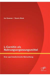 L-Carnitin als Nahrungsergänzungsmittel: Eine sportmedizinische Betrachtung