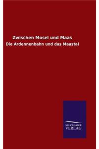 Zwischen Mosel und Maas