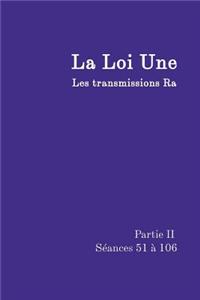 La Loi Une Partie II: Les Transmissions Ra, Seances 51 a 106