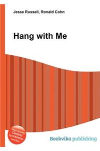 Hang with Me