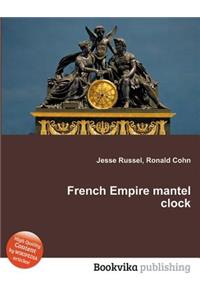 French Empire Mantel Clock