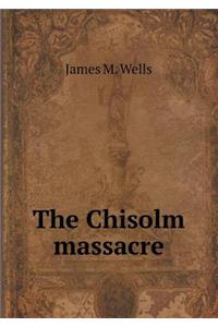 The Chisolm Massacre