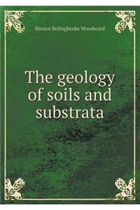 The Geology of Soils and Substrata