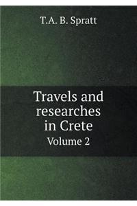 Travels and Researches in Crete Volume 2