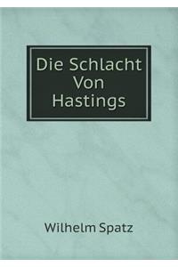 Die Schlacht Von Hastings