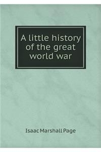 A little history of the great world war
