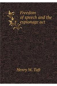 Freedom of Speech and the Espionage ACT