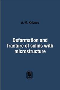 Deformation and Fracture of Solids with Microstructure