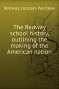 Redway school history, outlining the making of the American nation